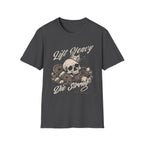 Lift Heavy Die Strong T-Shirt