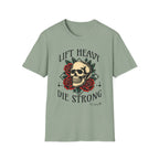 Lift Heavy Die Strong - T-Shirt