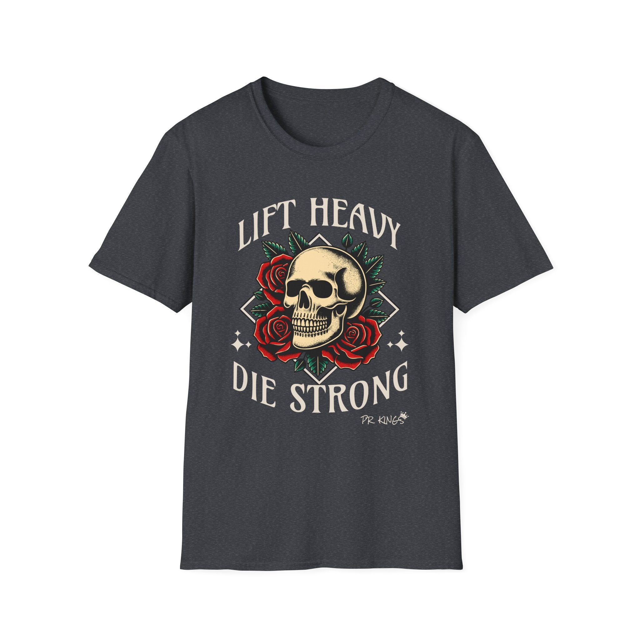 Lift Heavy Die Strong - T-Shirt
