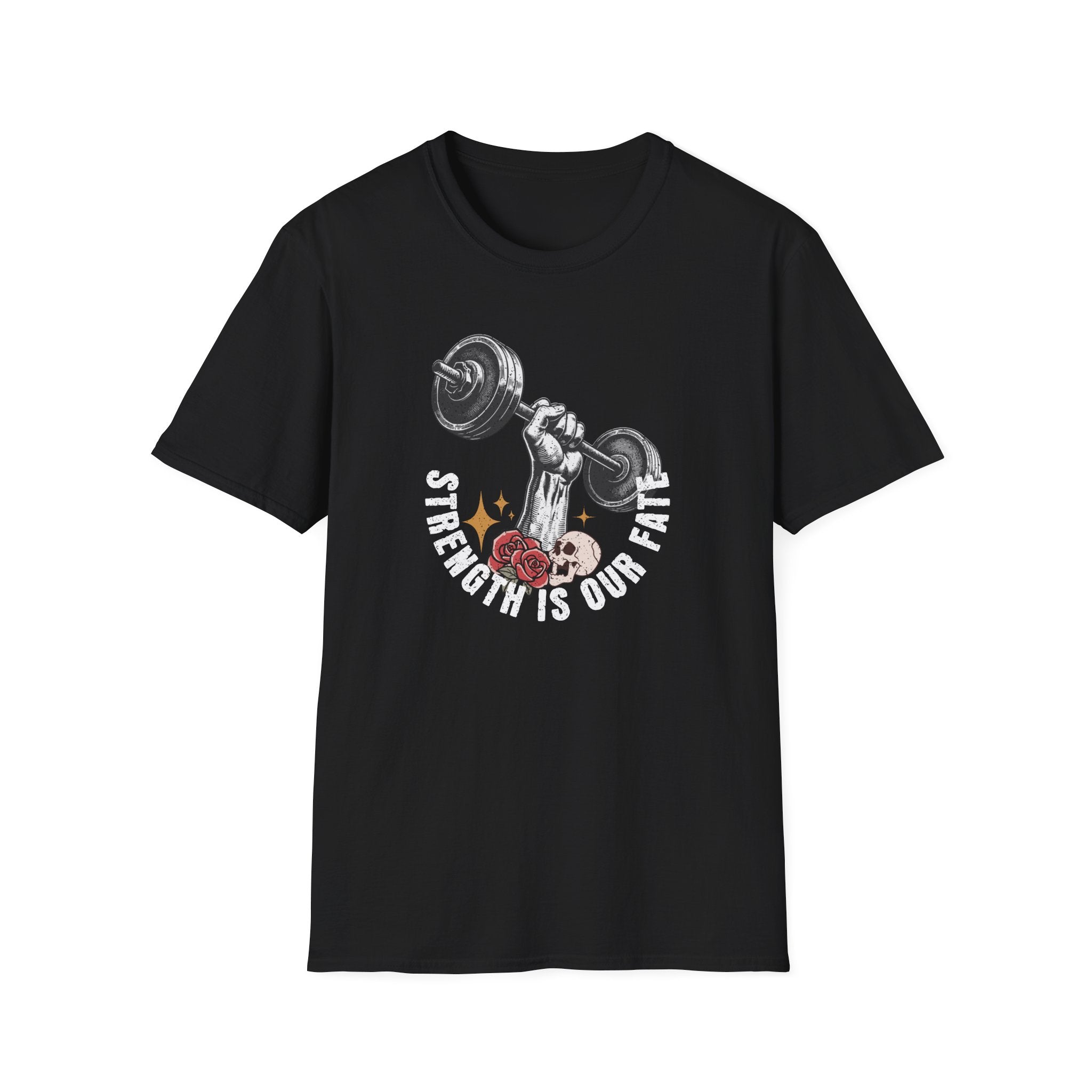 Strength is Our Fate - T-Shirt
