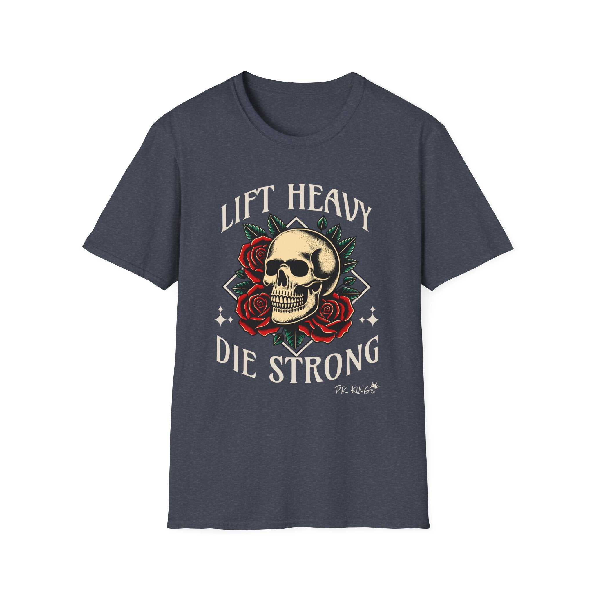 Lift Heavy Die Strong - T-Shirt