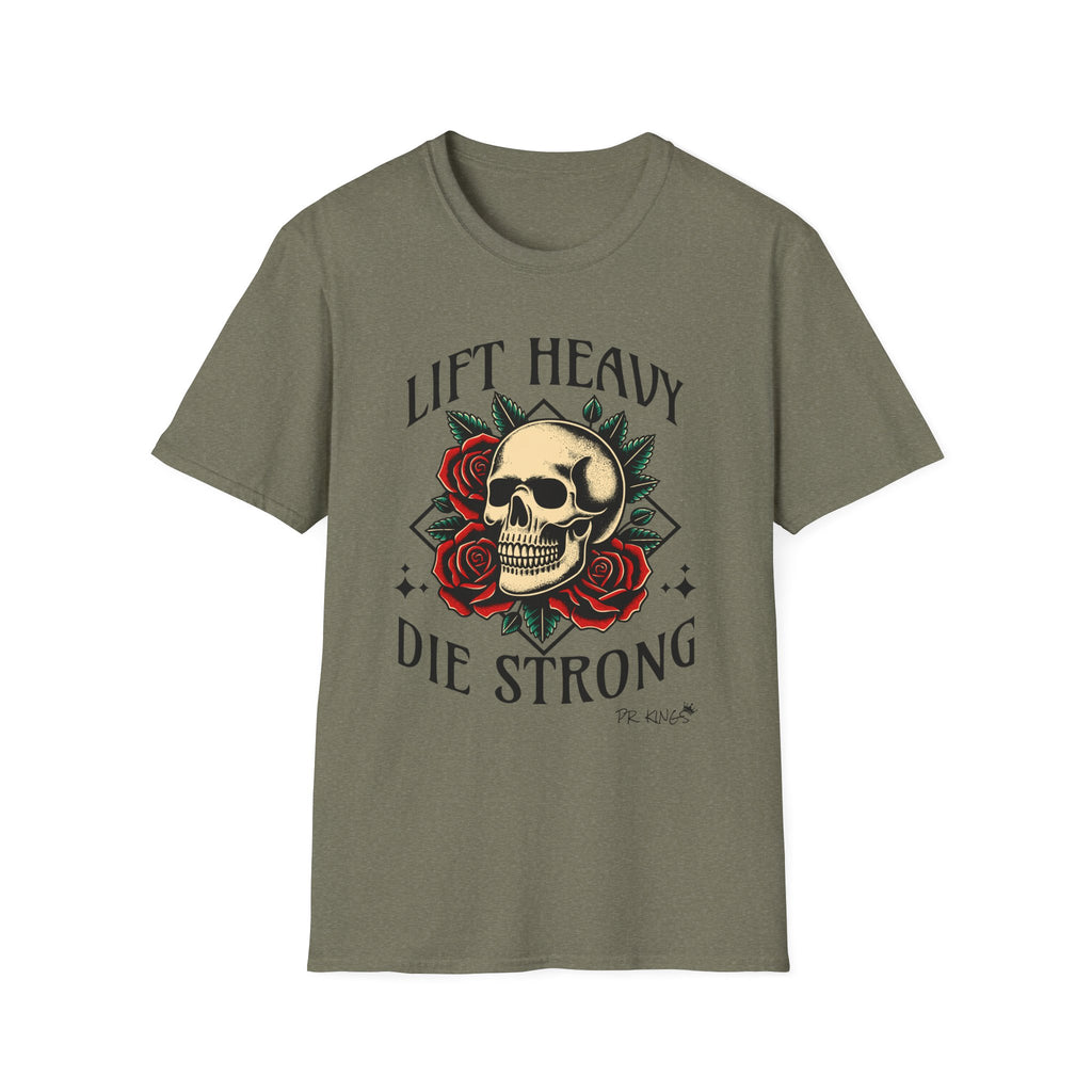 Lift Heavy Die Strong - T-Shirt