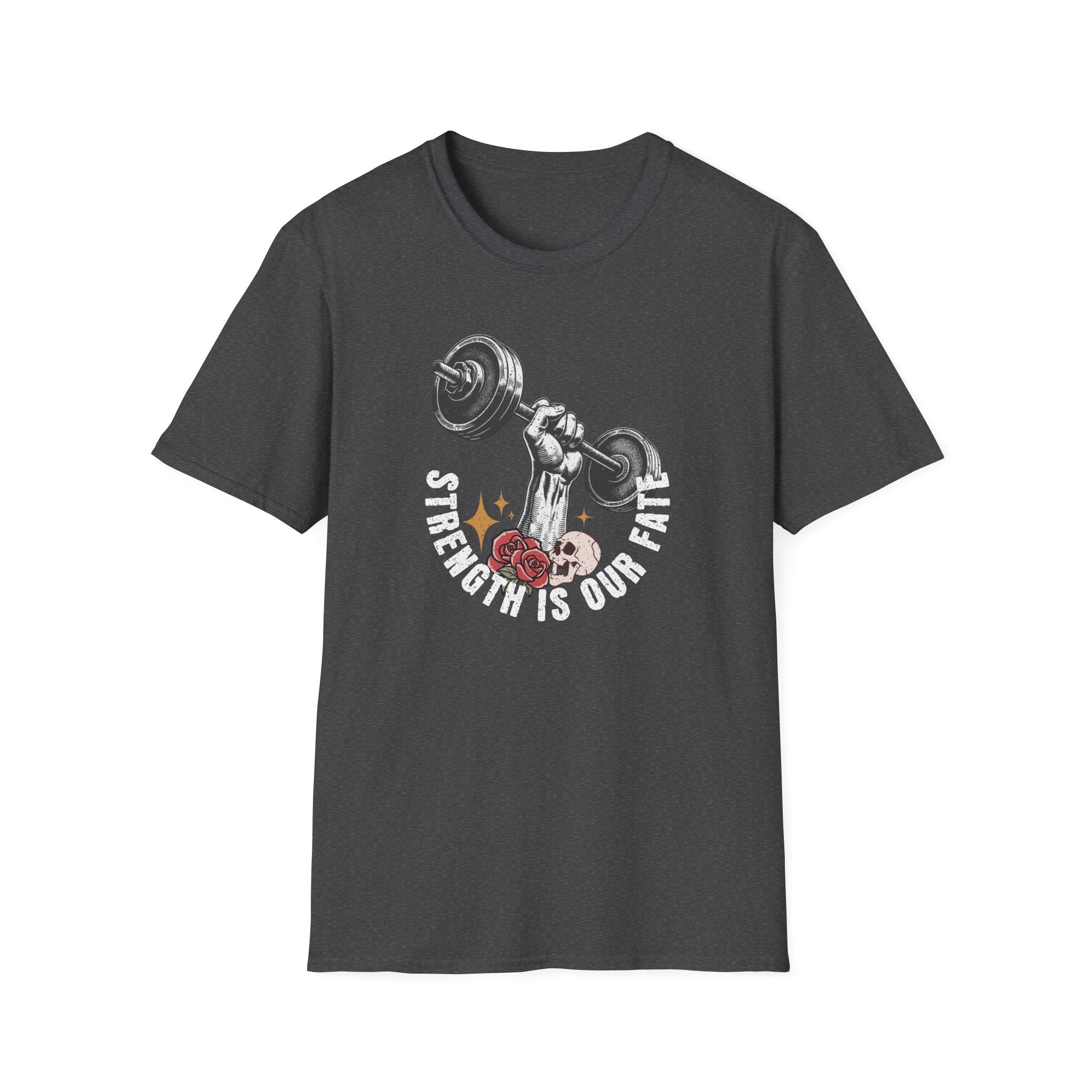 Strength is Our Fate - T-Shirt