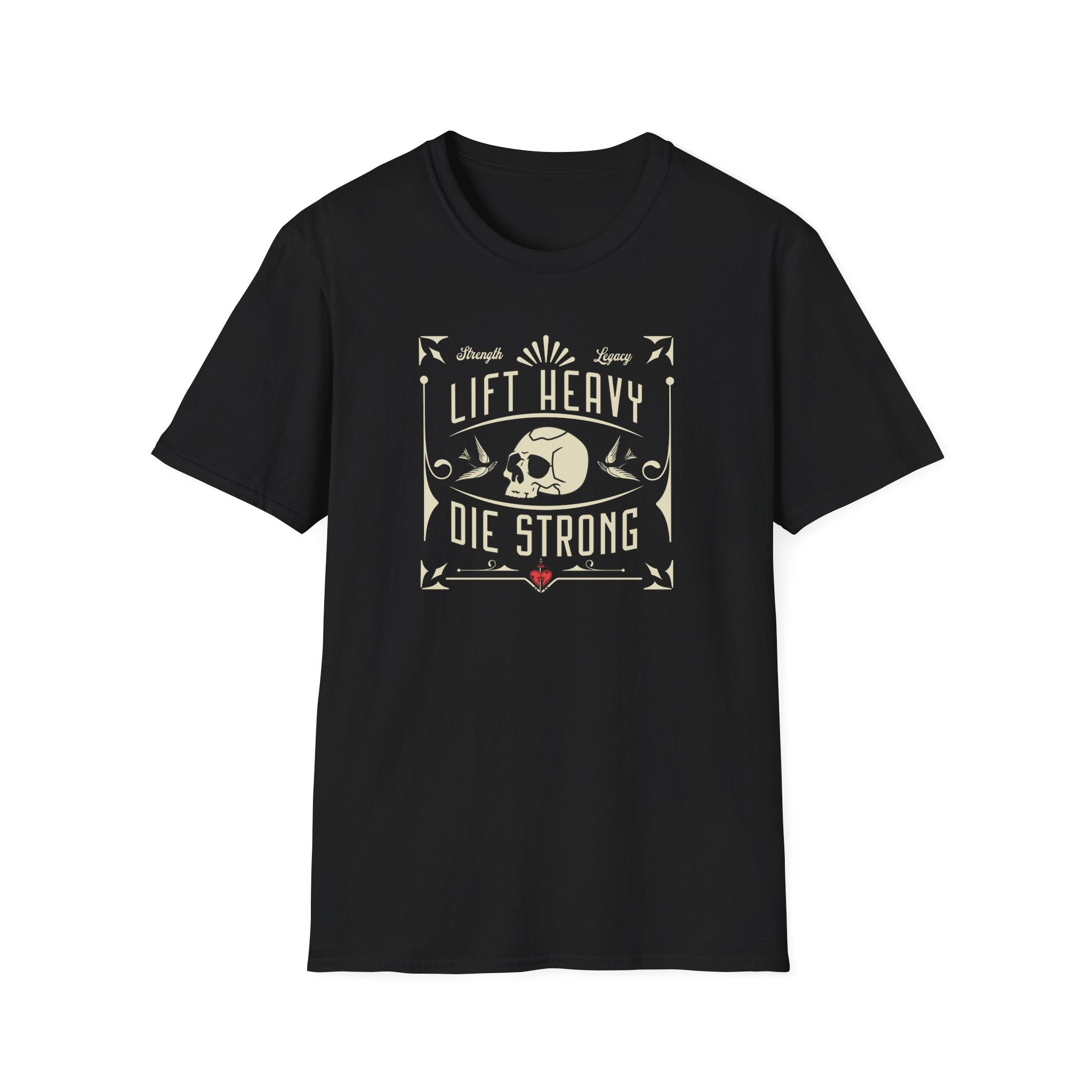 Lift Heavy, Die Strong - T-Shirt