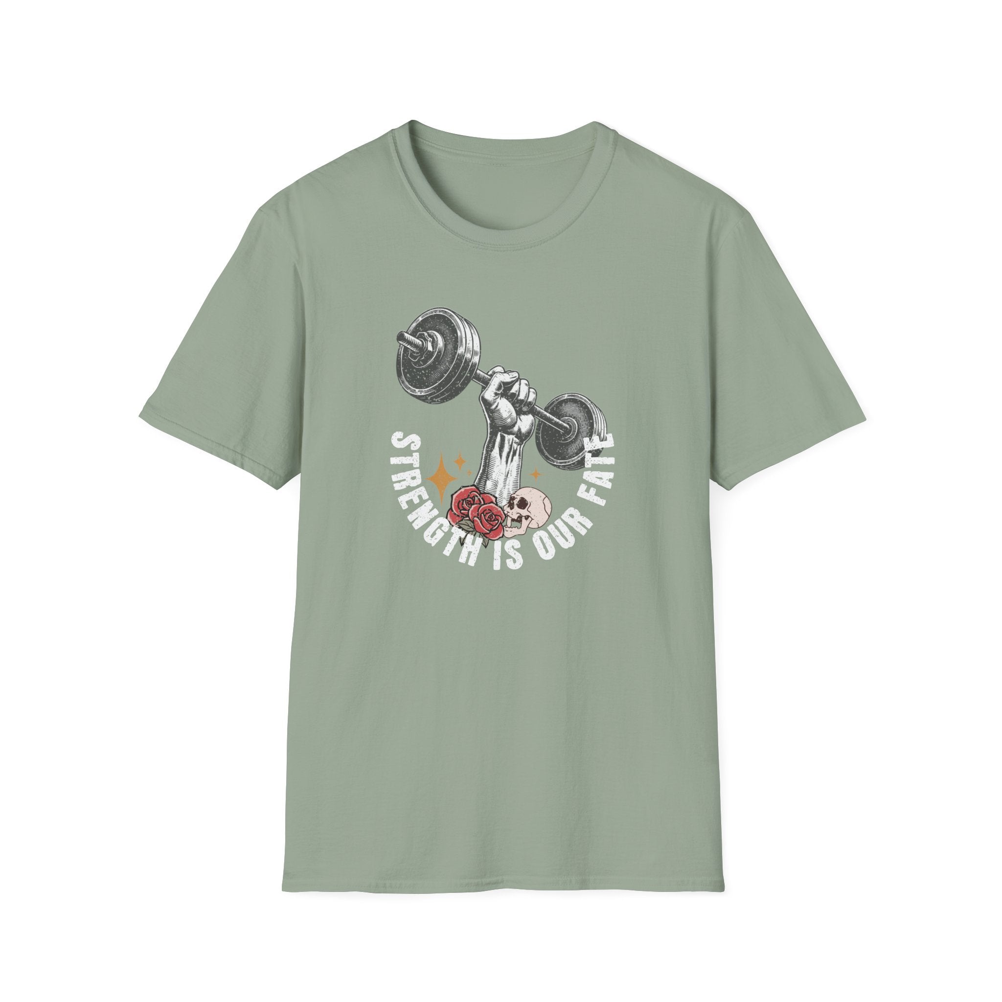 Strength is Our Fate - T-Shirt
