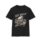 Lift Heavy Die Strong T-Shirt