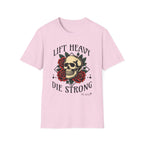 Lift Heavy Die Strong - T-Shirt