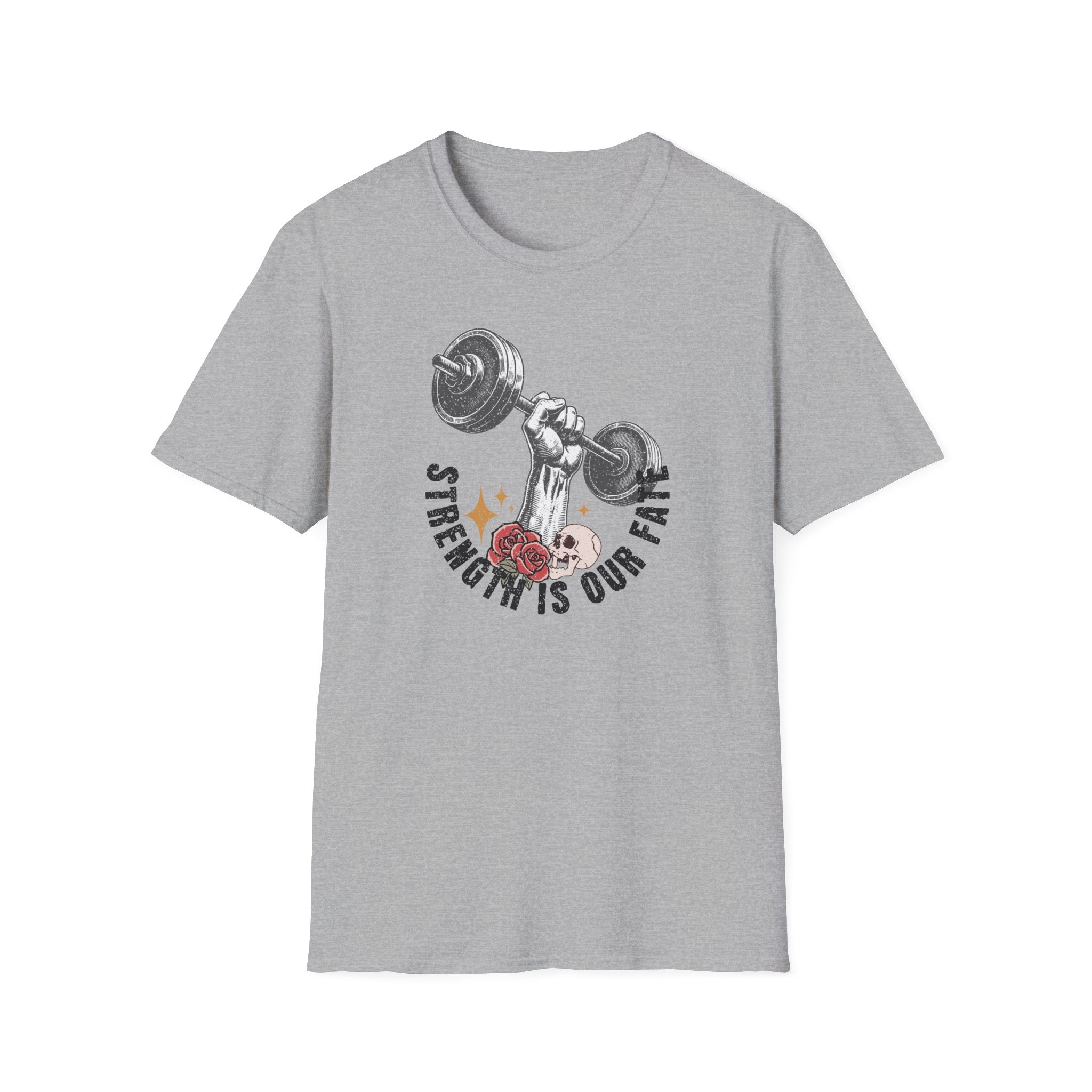 Strength is Our Fate - T-Shirt