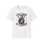 Life is War - T-Shirt