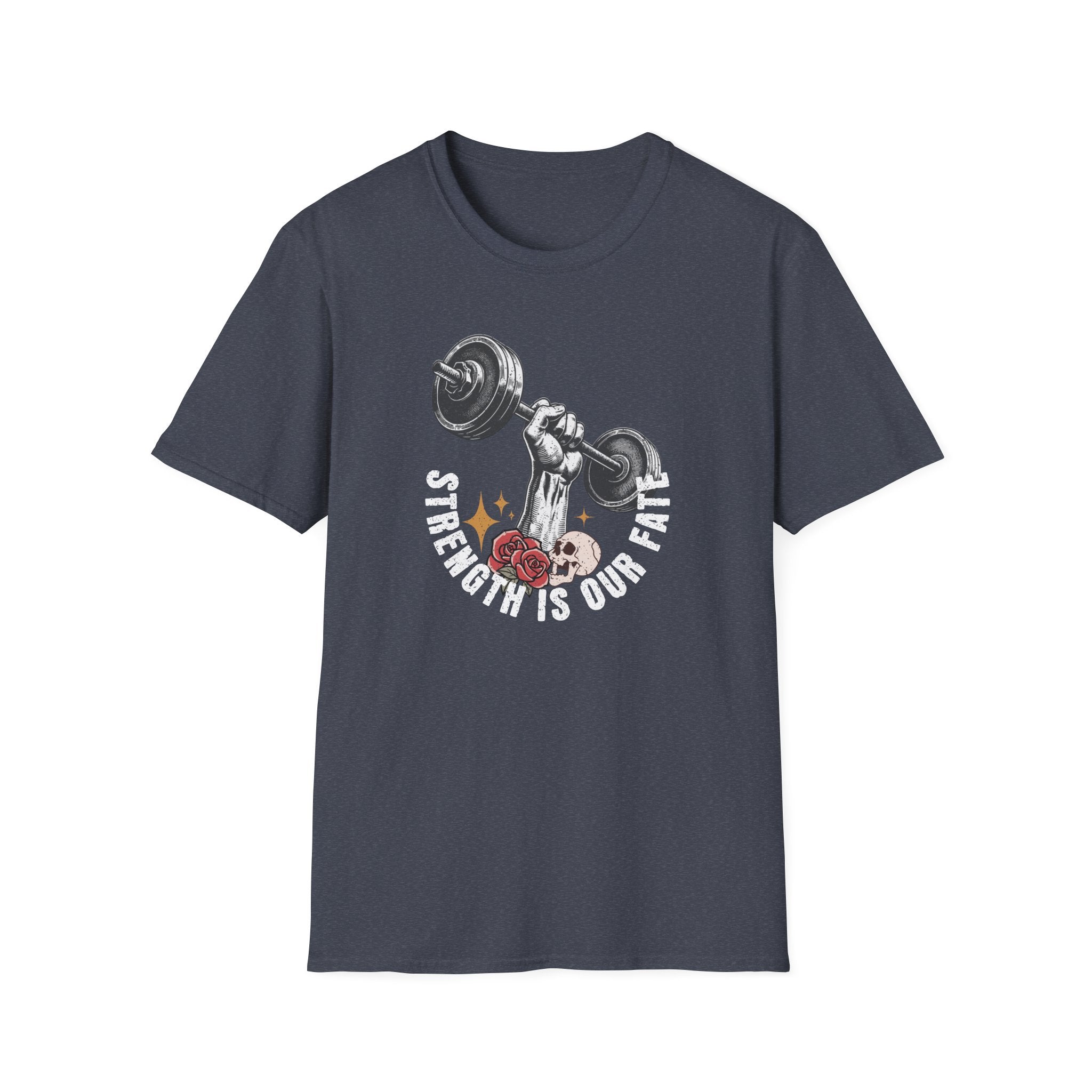 Strength is Our Fate - T-Shirt