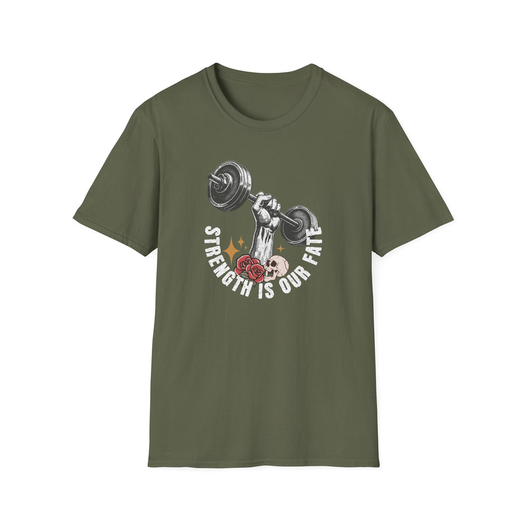 Strength is Our Fate - T-Shirt