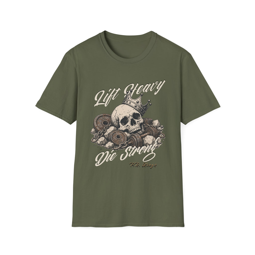 Lift Heavy Die Strong T-Shirt