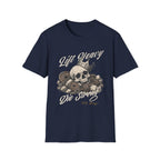 Lift Heavy Die Strong T-Shirt