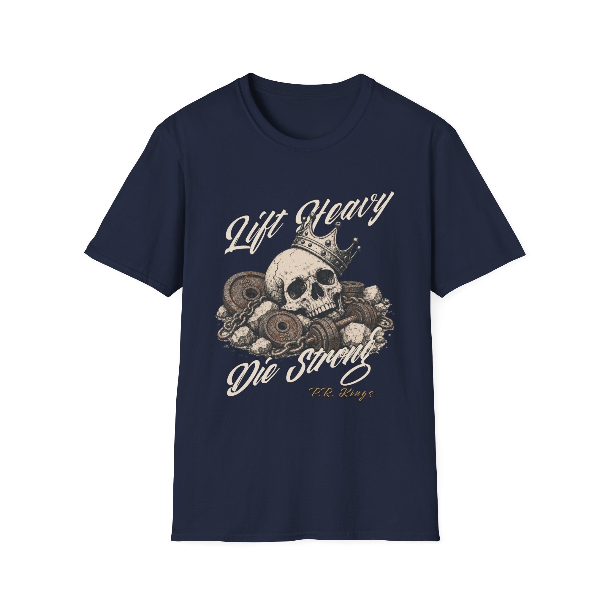 Lift Heavy Die Strong T-Shirt